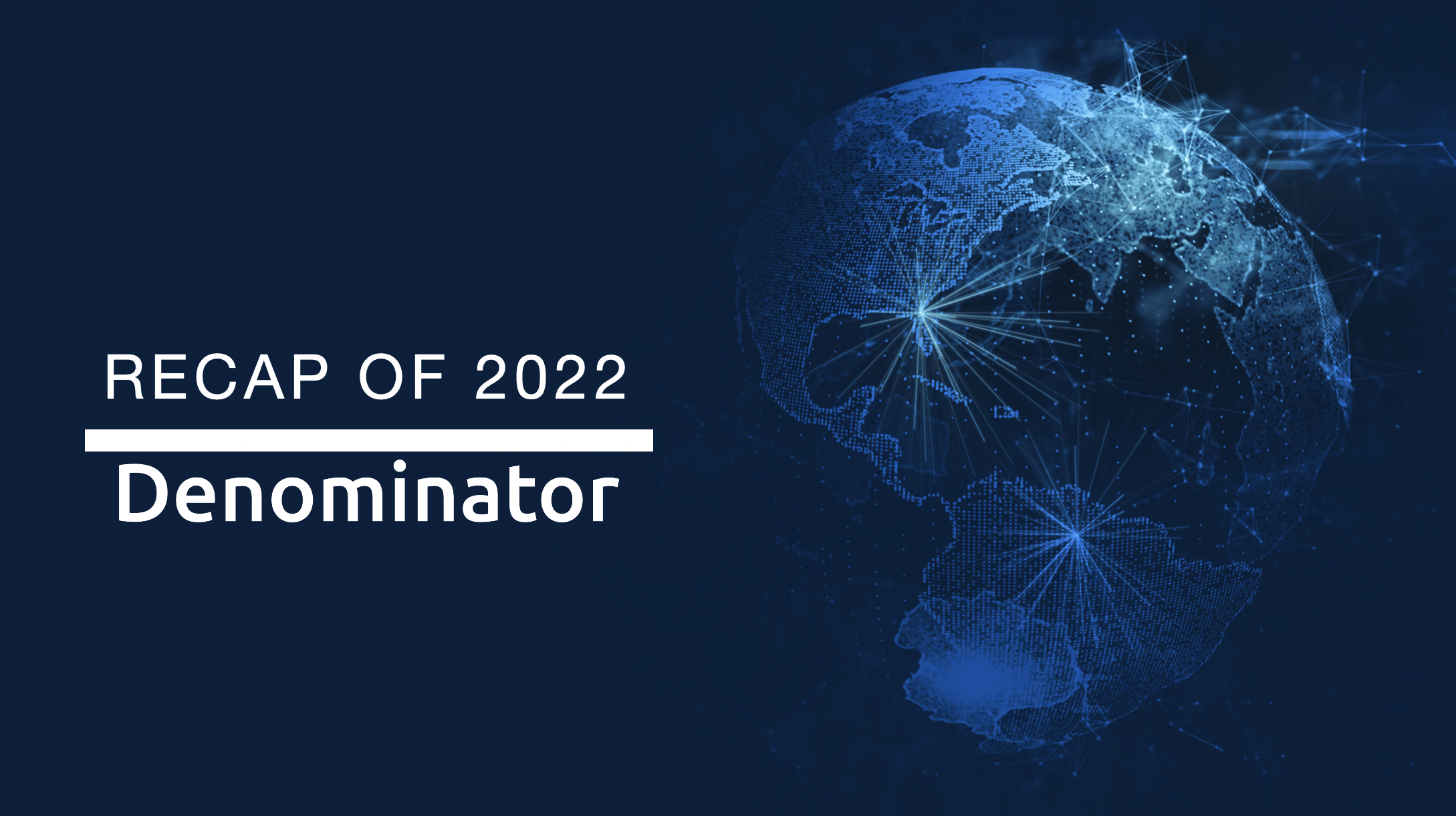 Denominator’s recap of 2022