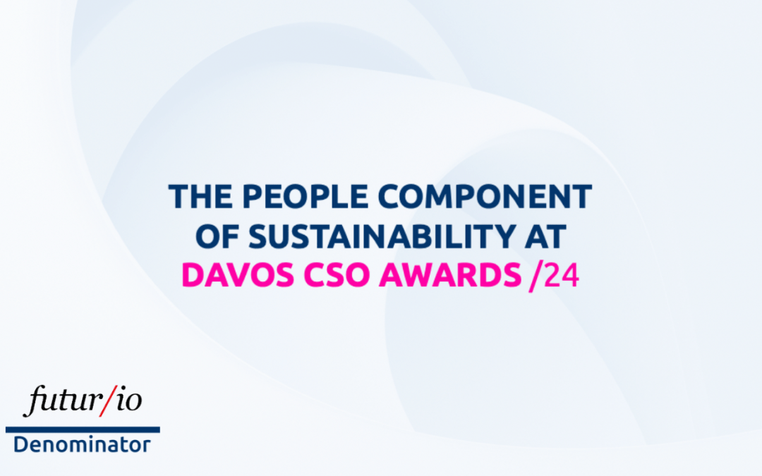 The People Component of Sustainability at Davos CSO Awards/24 – Special Edition by futur/io & Denominator for Davos 2024